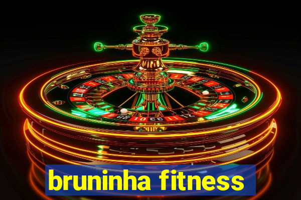 bruninha fitness