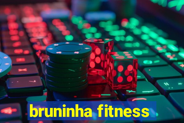 bruninha fitness