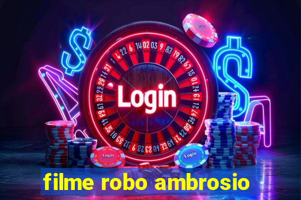 filme robo ambrosio