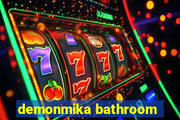 demonmika bathroom