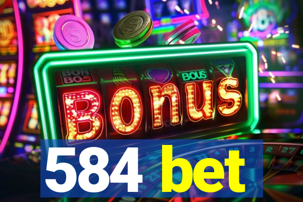 584 bet