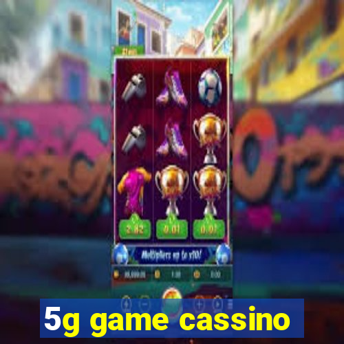 5g game cassino