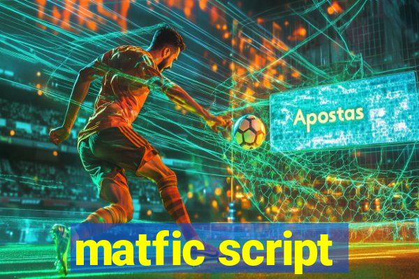 matfic script