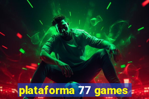 plataforma 77 games