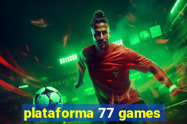 plataforma 77 games