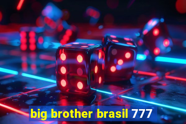 big brother brasil 777