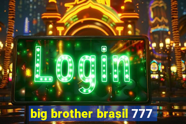 big brother brasil 777