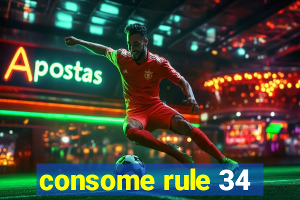 consome rule 34