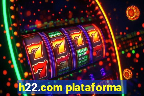 h22.com plataforma