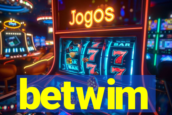 betwim