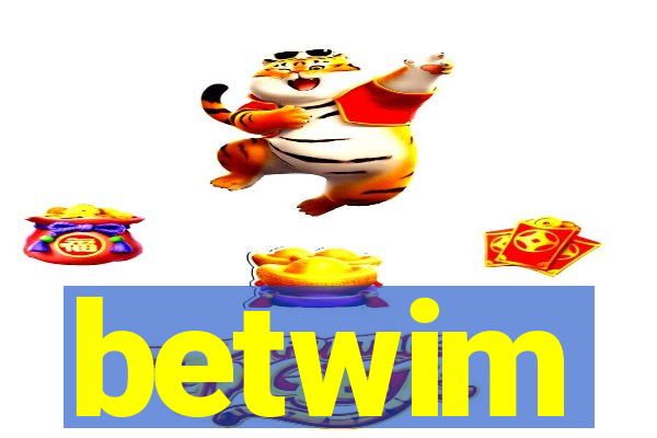 betwim