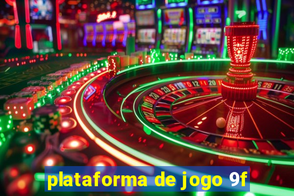 plataforma de jogo 9f