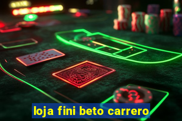 loja fini beto carrero