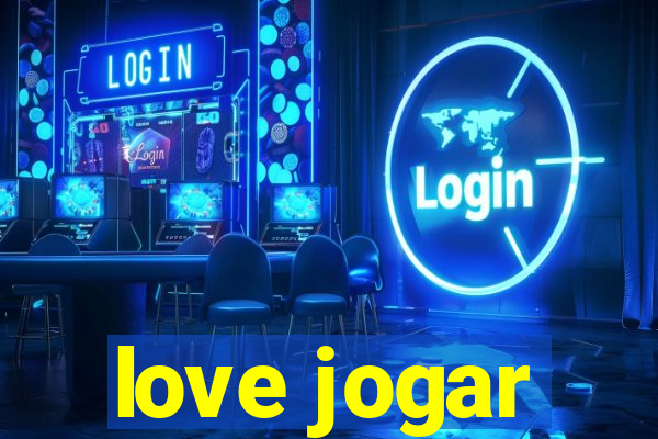 love jogar