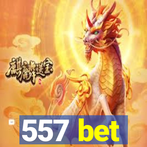 557 bet