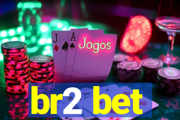 br2 bet