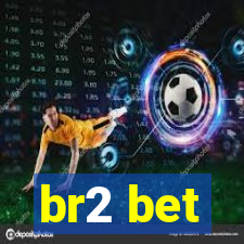 br2 bet