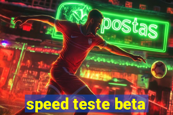 speed teste beta