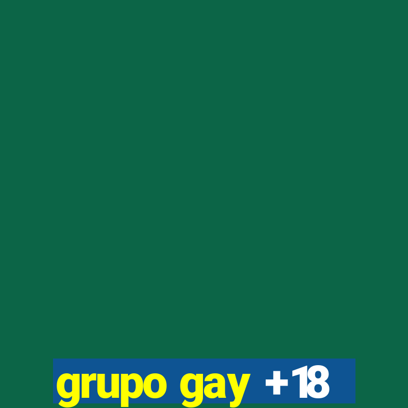 grupo gay +18