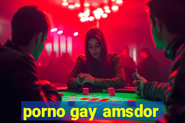 porno gay amsdor