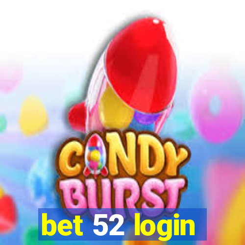 bet 52 login