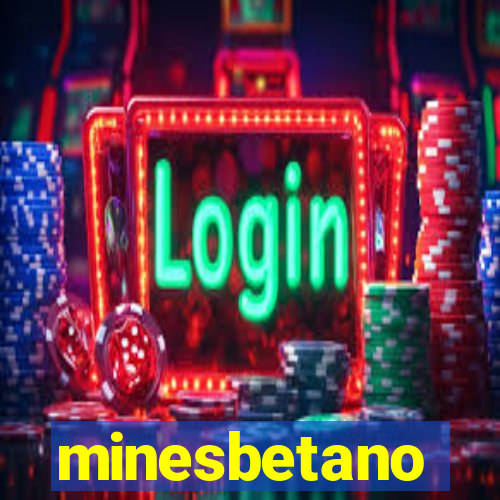 minesbetano