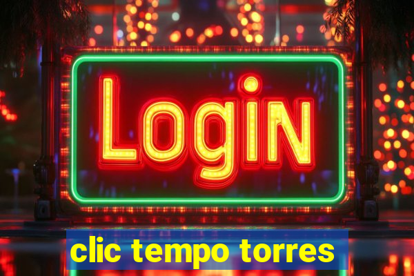 clic tempo torres