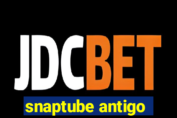 snaptube antigo