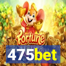 475bet