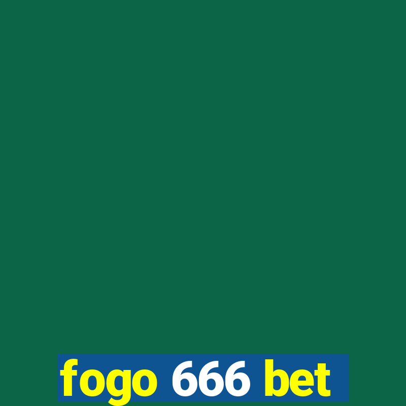 fogo 666 bet