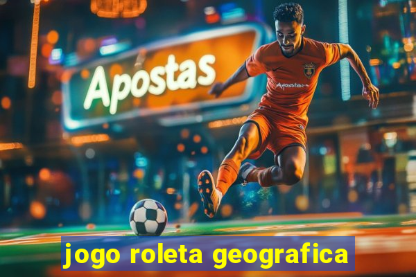 jogo roleta geografica