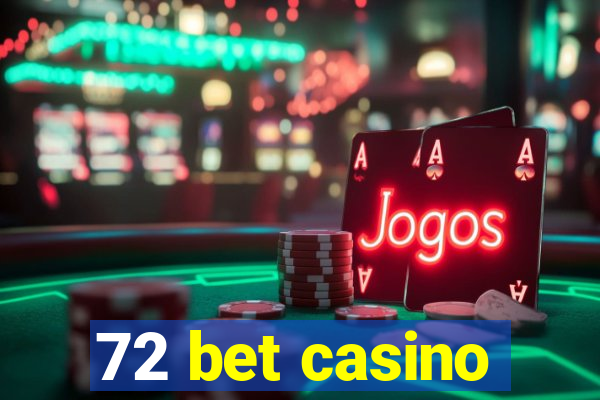 72 bet casino