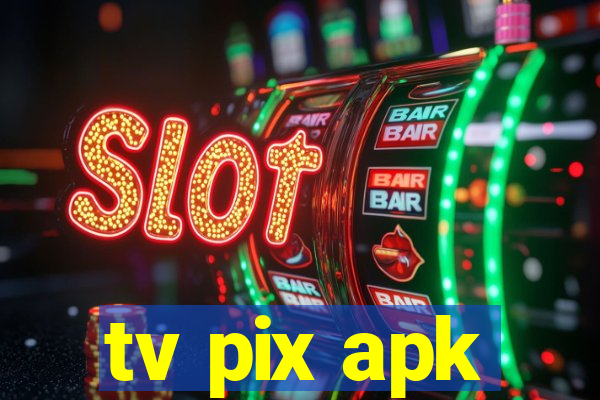 tv pix apk