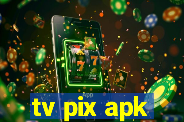 tv pix apk