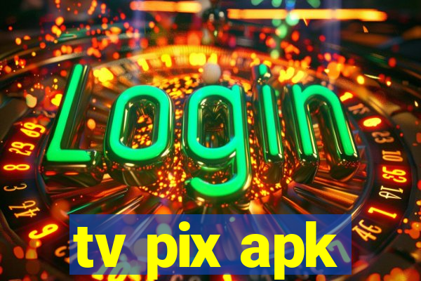 tv pix apk