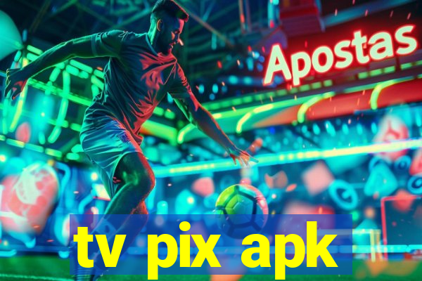 tv pix apk