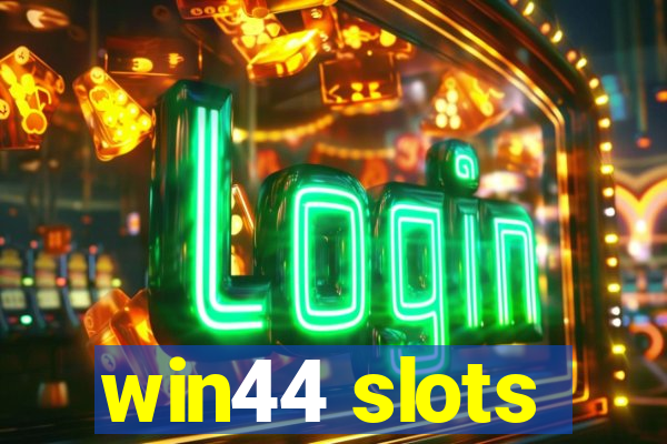 win44 slots