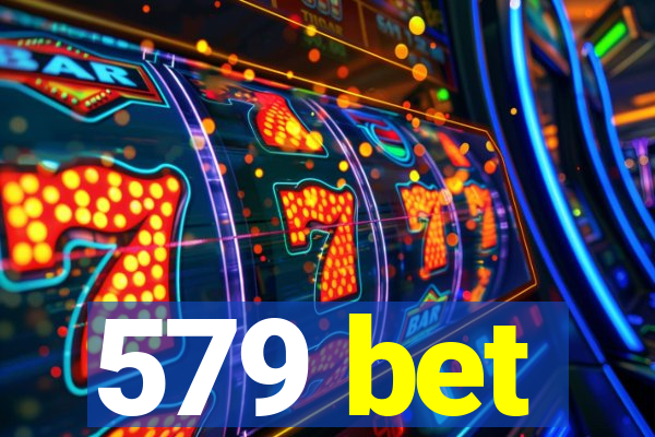 579 bet