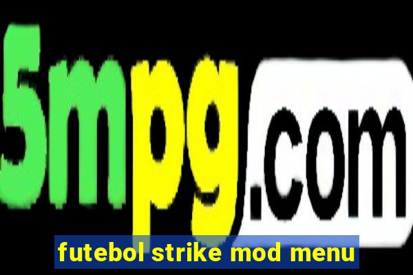 futebol strike mod menu