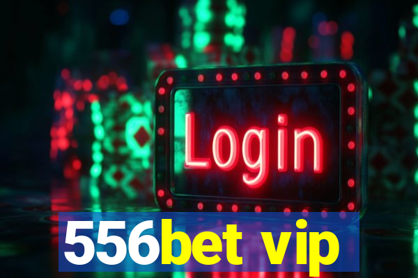 556bet vip