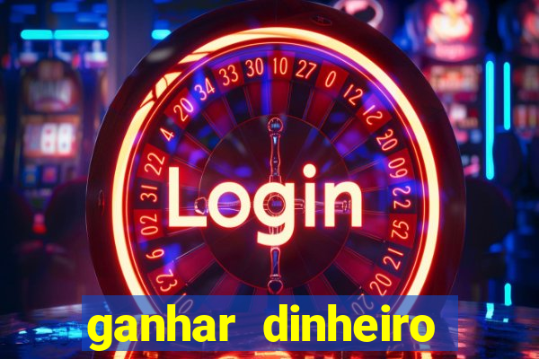 ganhar dinheiro jogando na internet