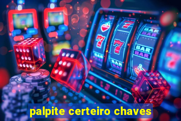 palpite certeiro chaves