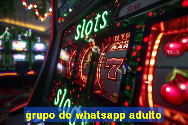 grupo do whatsapp adulto