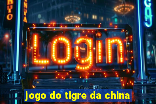 jogo do tigre da china