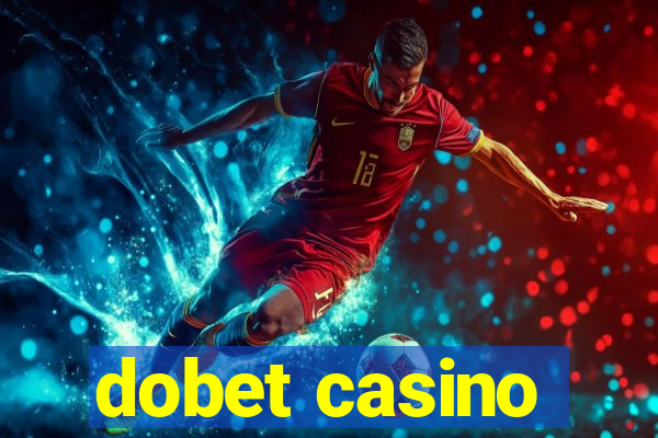 dobet casino