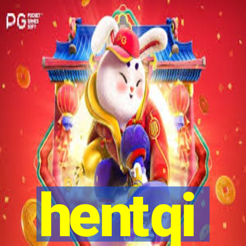 hentqi