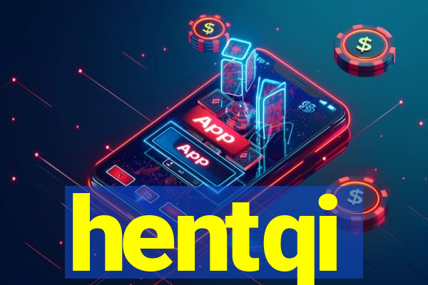 hentqi