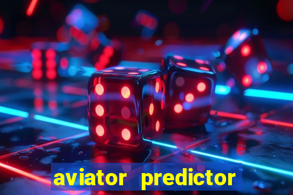 aviator predictor v4.0 download