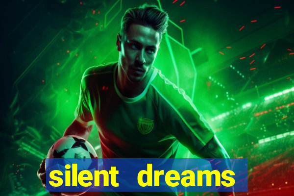 silent dreams reclame aqui