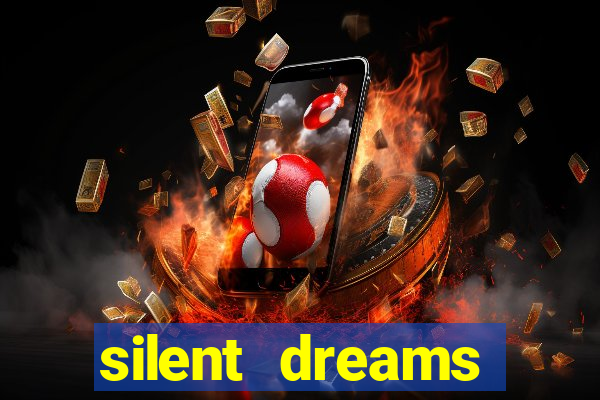 silent dreams reclame aqui